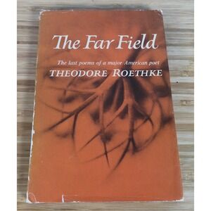 The Far Field poems by Theodore‎ Roethke first edition 1964
